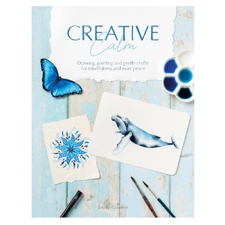 Creative Calm: Drawing, Painting and Gentle Crafts for Mindfulness and Inner Peace