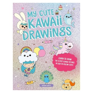 My Cute Kawaii Drawings: Learn to Draw Adorable Art 